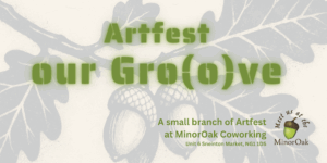 ArtFest 2025: MinorOak's Gro(o)ve! @ MinorOak